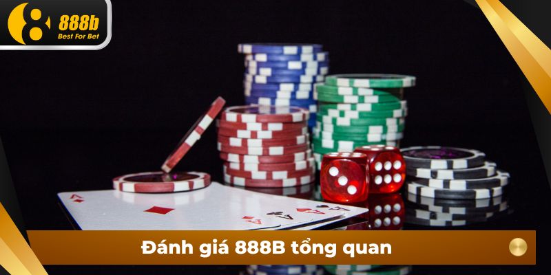 Đánh giá 888B tổng quan