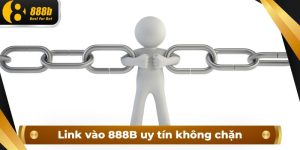 Link vào 888B uy tín không chặn