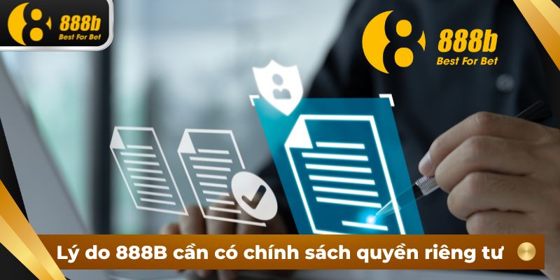 Lý do 888B cần có chính sách quyền riêng tư