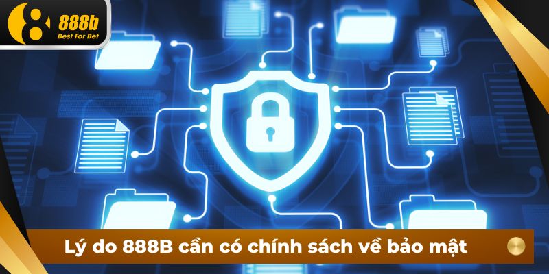 Lý do 888B cần có chính sách về bảo mật