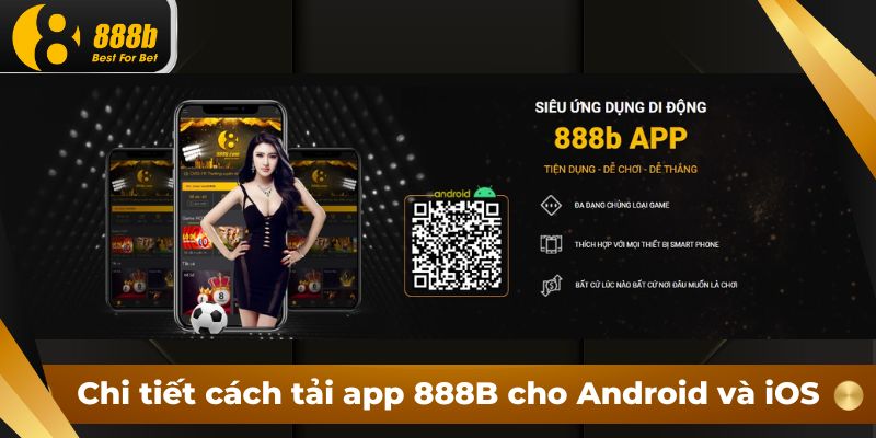 Chi tiết cách tải app 888B cho Android và iOS