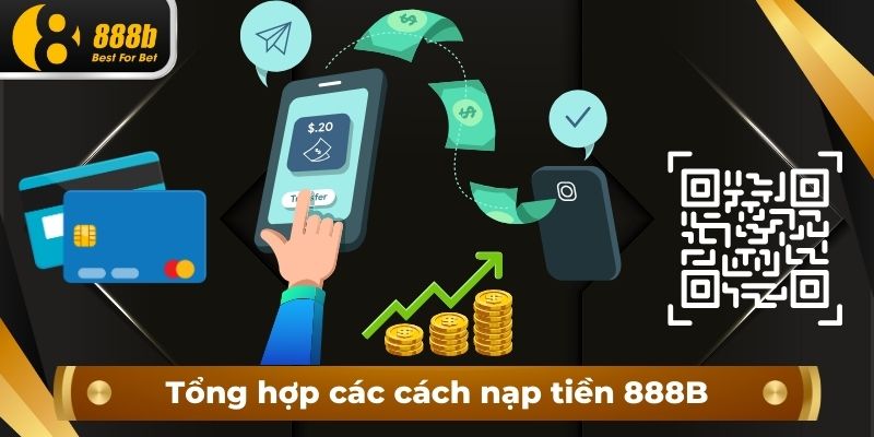 Tổng hợp các cách nạp tiền 888B