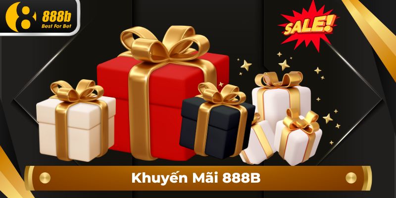 Khuyến Mãi 888B - Các Ưu Đãi Đặc Biệt Chào Đón Người Chơi