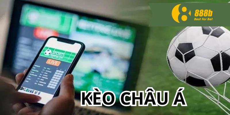 Kinh nghiệm chơi kèo Châu Á hiệu quả